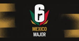 Rainbow Six Siege Mexico Major