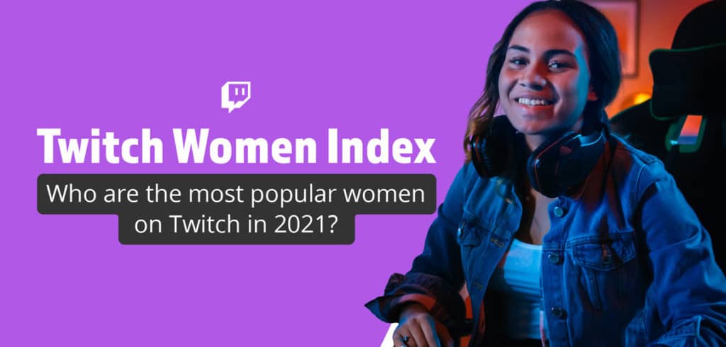 most popular twitch women streamers