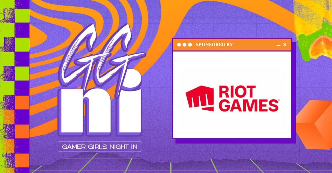 Riot backs UK’s first women and non-binary only event combining gaming, fashion and beauty, London’s ‘Gamer Girls Night In’