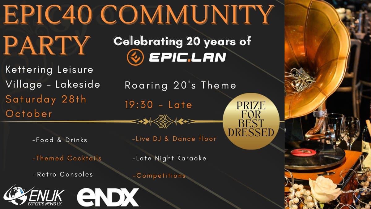 UK Esports Community Party to celebrate 20 years of Epic.LAN and 8 years of Esports News UK, with ENDX on board as a sponsor