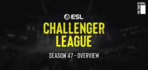 ESL Challenger League Season 47
