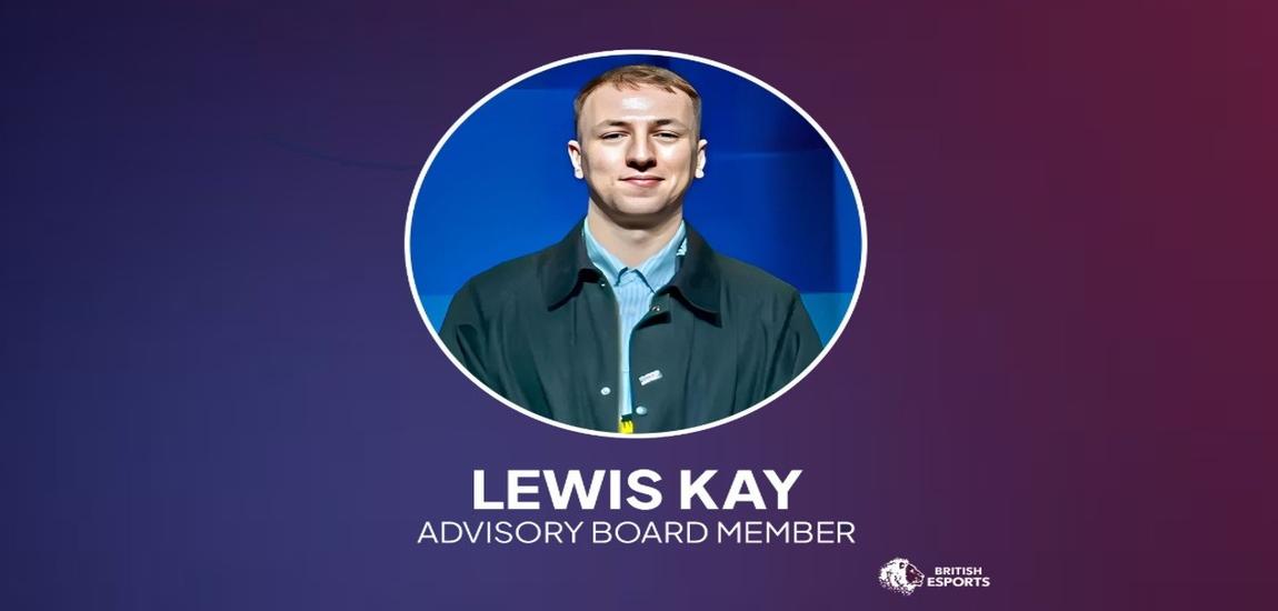 British Esports expands advisory board with addition of Lewis Kay