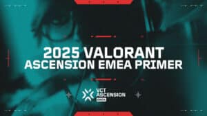 Everything you need to know about VCT Ascension EMEA 2025